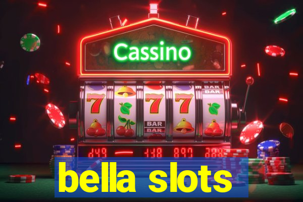 bella slots